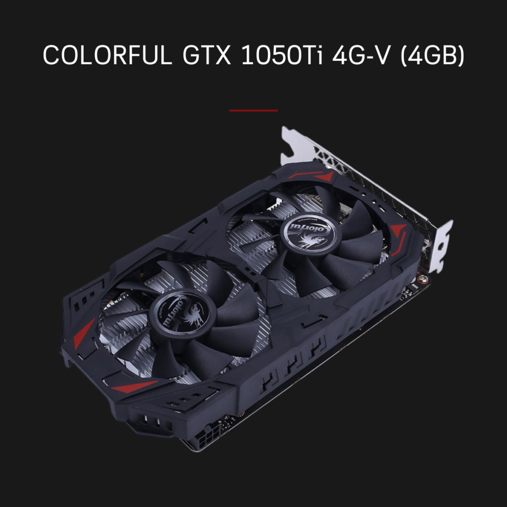 COLORFUL GTX 1050Ti 4G-V 4GB